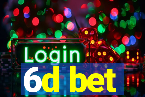 6d bet